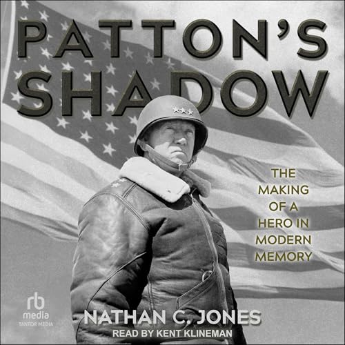 Patton's Shadow By Nathan C. Jones