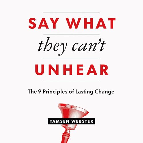 Say What They Can't Unhear By Tamsen Webster