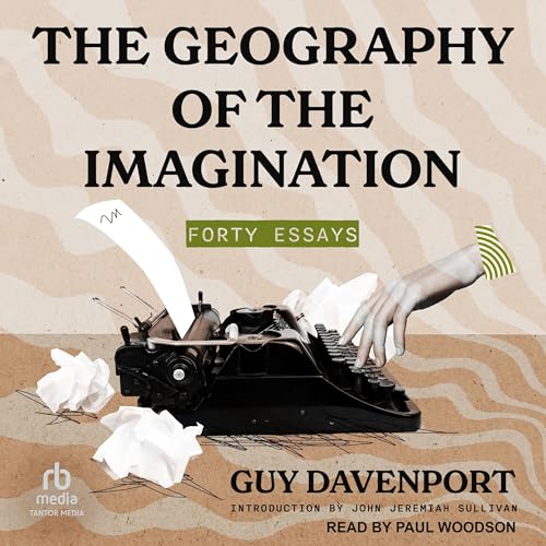 The Geography of the Imagination By Guy Davenport