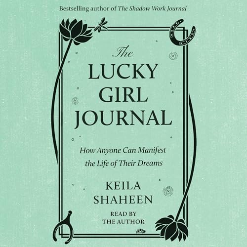 The Lucky Girl Journal By Keila Shaheen