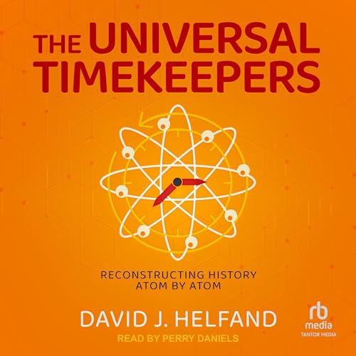 The Universal Timekeepers By David J. Helfand