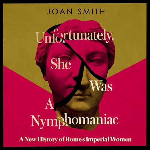 Unfortunately, She Was a Nymphomaniac By Joan Smith