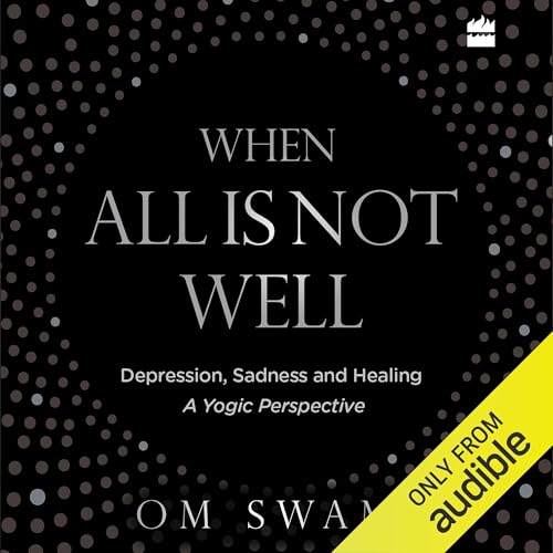 When All Is Not Well By Om Swami