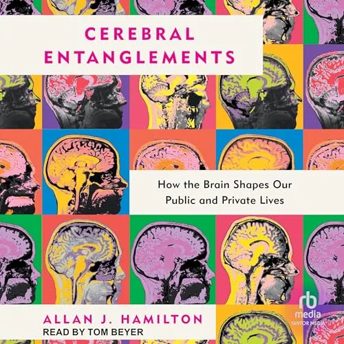 Cerebral Entanglements By Allan J. Hamilton