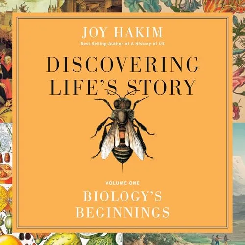 Discovering Life's Story Biology's Beginnings By Joy Hakim