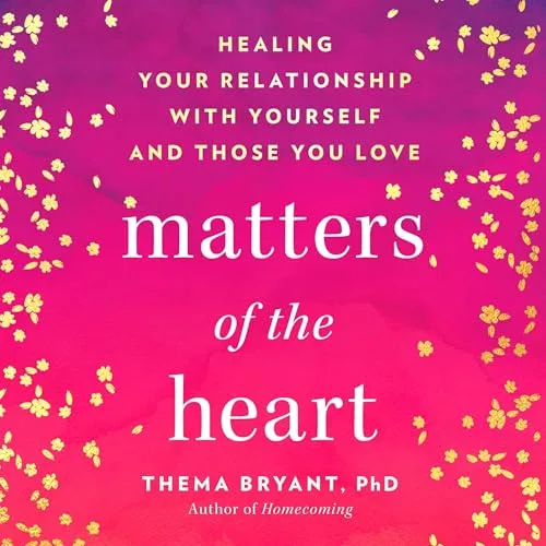 Matters of the Heart By Thema Bryant PhD