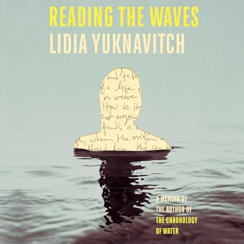 Reading the Waves By Lidia Yuknavitch