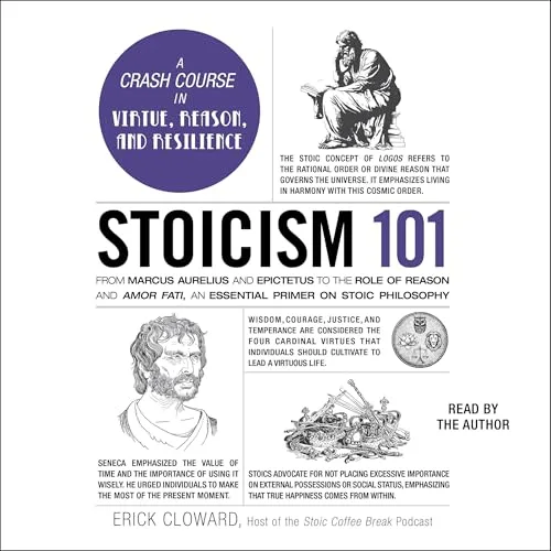 Stoicism 101 By Erick Cloward