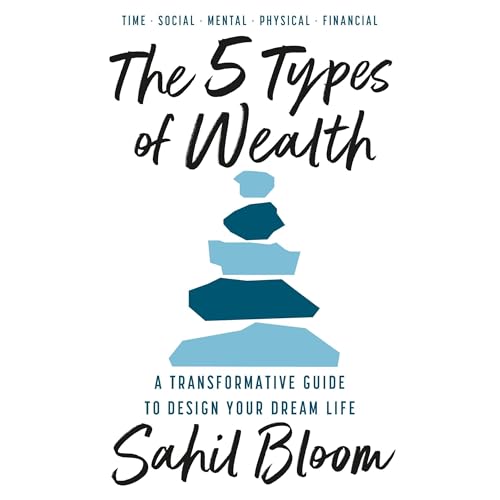 The 5 Types of Wealth By Sahil Bloom