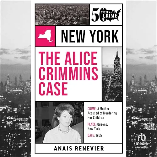 The Alice Crimmins Case By Anais Renevier