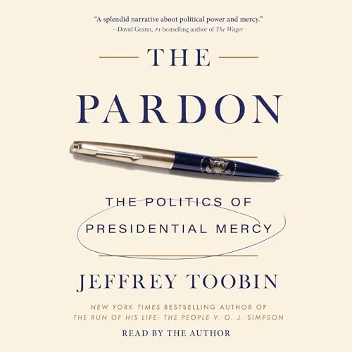 The Pardon By Jeffrey Toobin