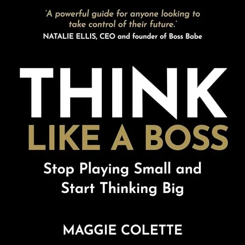 Think Like a Boss By Maggie Colette