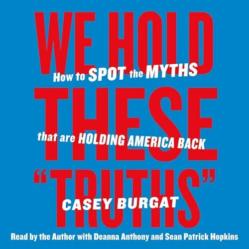 We Hold These "Truths" By Casey Burgat