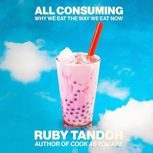 All Consuming By Ruby Tandoh