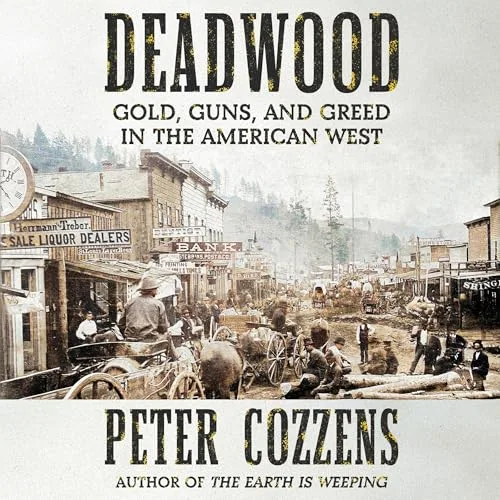 Deadwood By Peter Cozzens