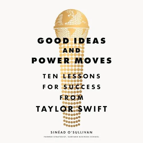 Good Ideas and Power Moves By Sinéad O'Sullivan