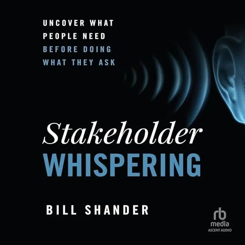 Stakeholder Whispering By Bill Shander
