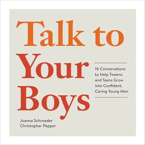 Talk to Your Boys By Joanna Schroeder, Christopher Pepper