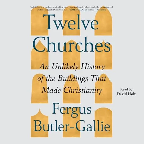 Twelve Churches By Reverend Fergus Butler-Gallie