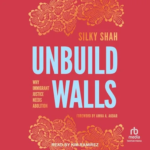 Unbuild Walls By Silky Shah