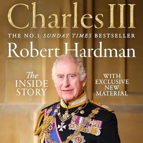 Charles III By Robert Hardman
