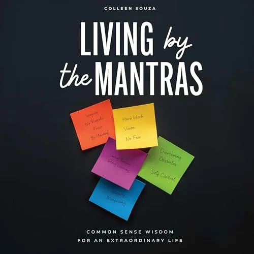 Living by the Mantras By Colleen Souza
