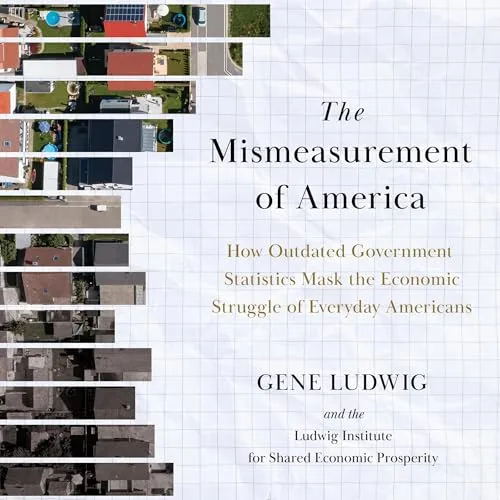 Mismeasurement of America By Gene Ludwig