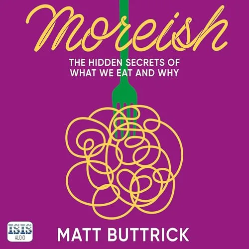 Moreish By Matt Buttrick