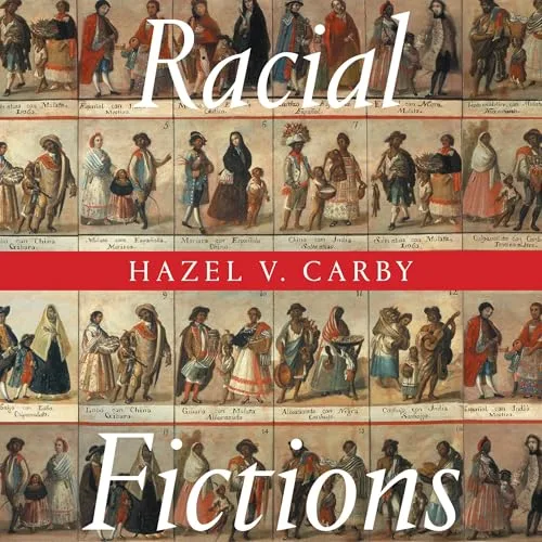 Racial Fictions By Hazel V. Carby