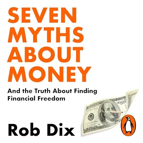 Seven Myths About Money By Rob Dix