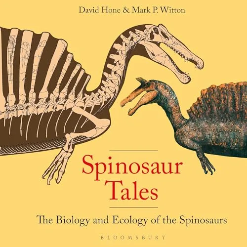 Spinosaur Tales By David Hone, Mark Witton