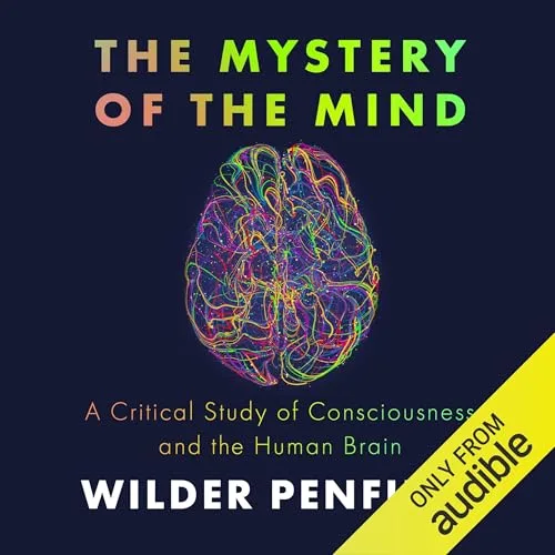 The Mystery of the Mind By Wilder Penfield