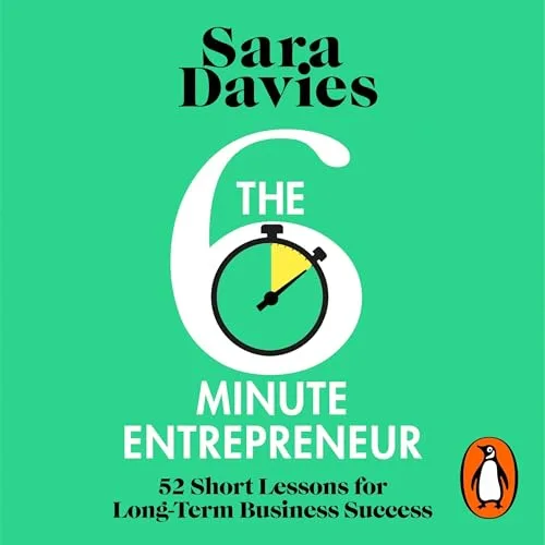 The Six-Minute Entrepreneur By Sara Davies