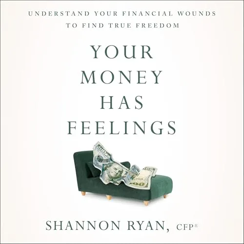 Your Money Has Feelings By Shannon Ryan CFP