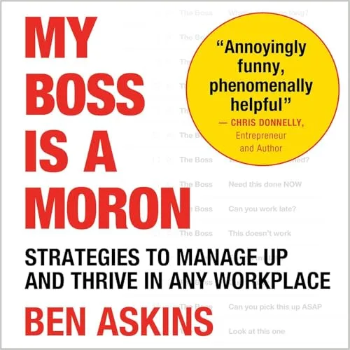 My Boss Is a Moron By Ben Askins