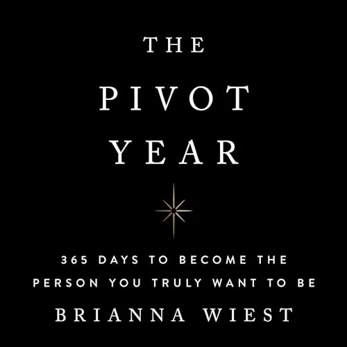 The Pivot Year By Brianna Wiest