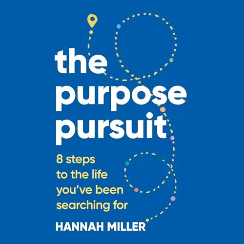 The Purpose Pursuit By Hannah Miller