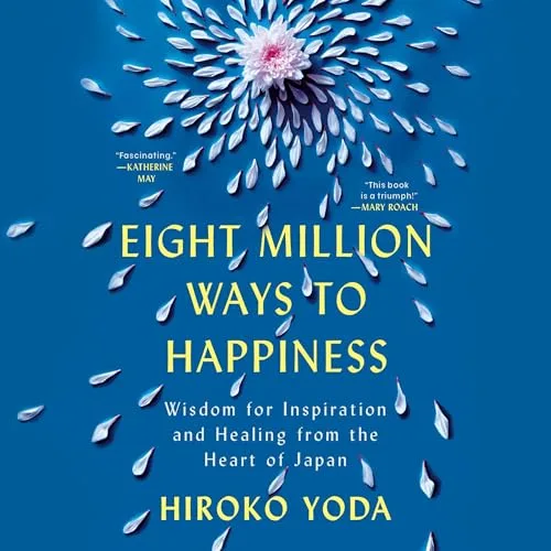 Eight Million Ways to Happiness By Hiroko Yoda