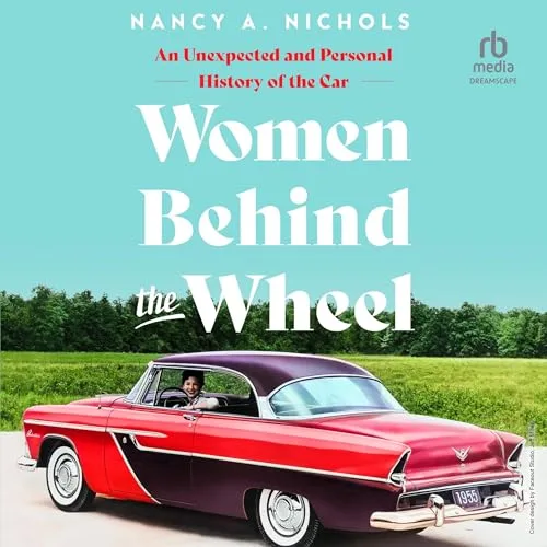 Women Behind the Wheel By Nancy A. Nichols