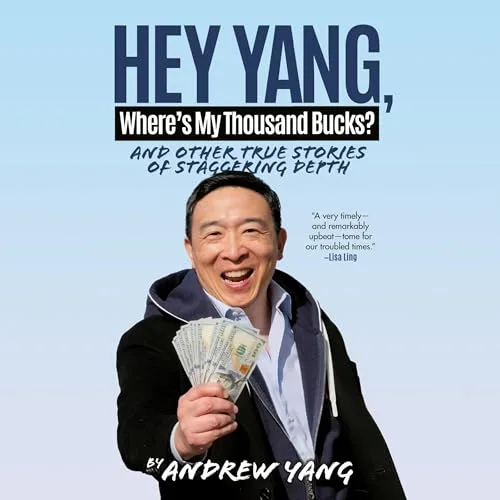 Hey Yang, Where's My Thousand Bucks? By Andrew Yang