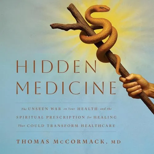 Hidden Medicine By Thomas McCormack MD