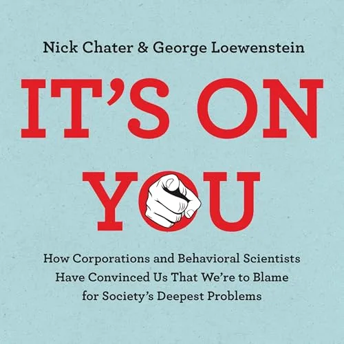 It's on You By Nick Chater, George Loewenstein