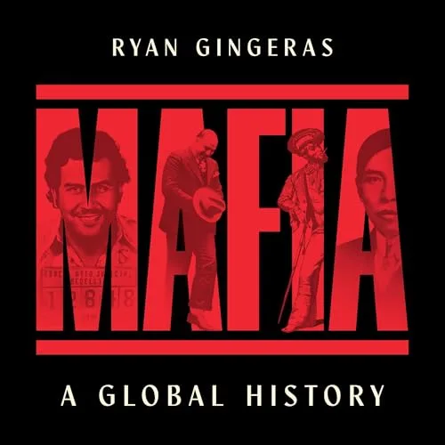 Mafia: A Global History By Ryan Gingeras