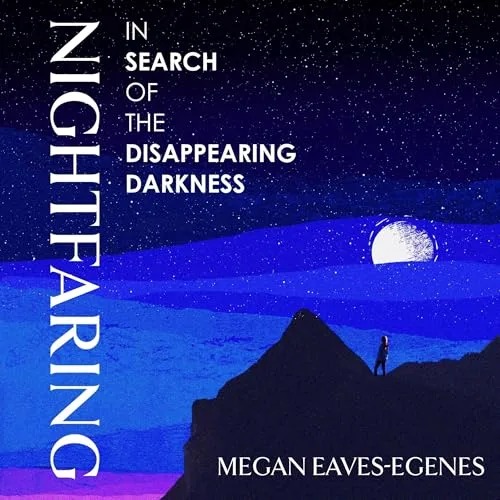 Nightfaring By Megan Eaves-Egenes
