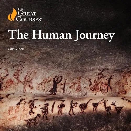The Human Journey By Gaia Vince, The Great Courses
