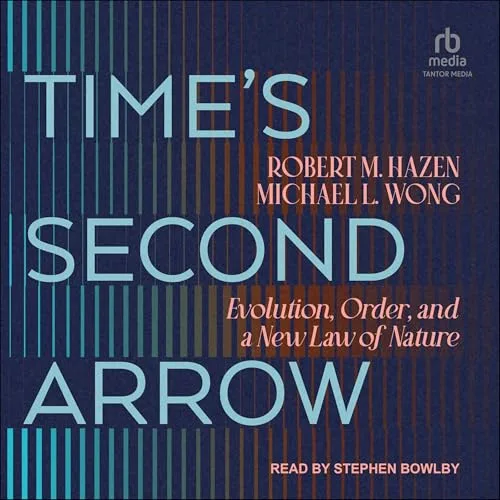 Time's Second Arrow By Robert M. Hazen, Michael L. Wong