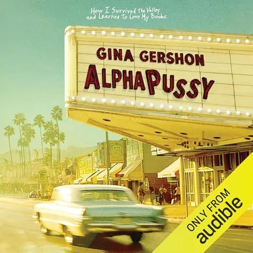 AlphaPussy By Gina Gershon