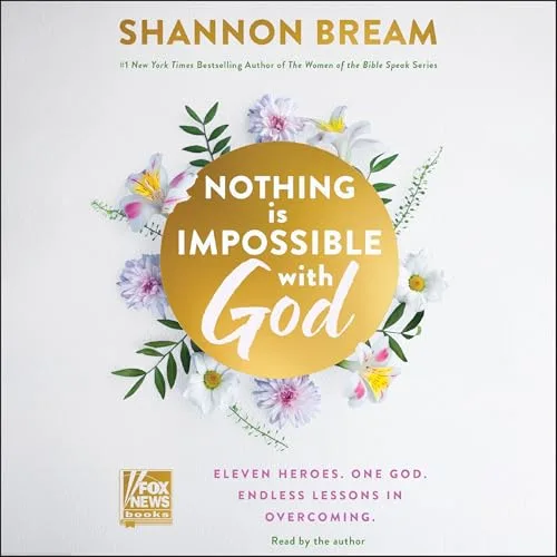 Nothing Is Impossible with God By Shannon Bream 1 Nothing Is Impossible with God By Shannon Bream
