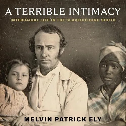 A Terrible Intimacy By Melvin Patrick Ely