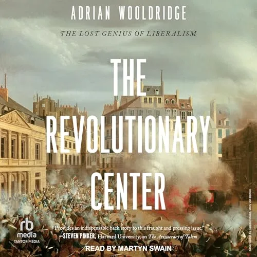 The Revolutionary Center By Adrian Wooldridge